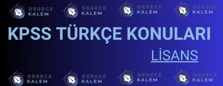 2025 Lisans KPSS Türkçe Konuları ve Soru Dağılımı