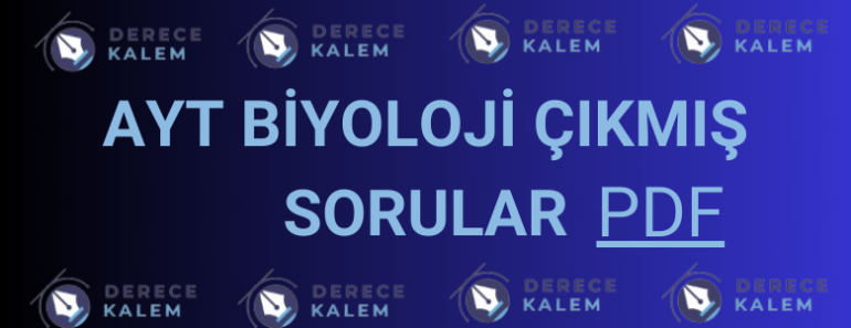 AYT Biyoloji Çıkmış Sorular PDF 2025