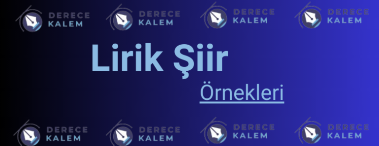 Lirik Şiir Nedir? Lirik Şiir Örnekleri